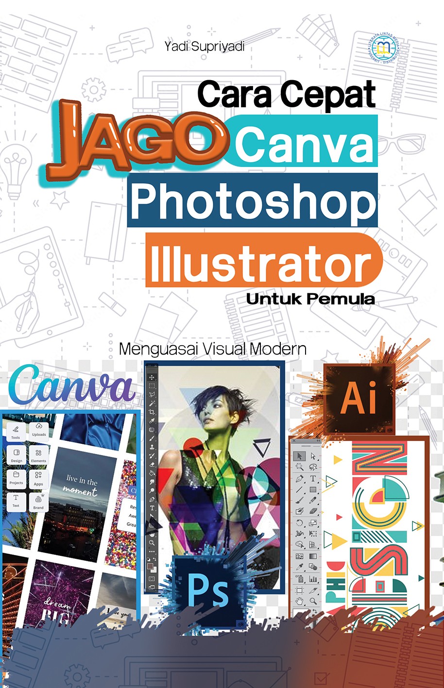 Cara Cepat Jago Canva Photoshop Illustrator