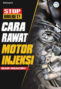 Stop Brebet! Cara Rawat Motor Injeksi Biar Ngacir