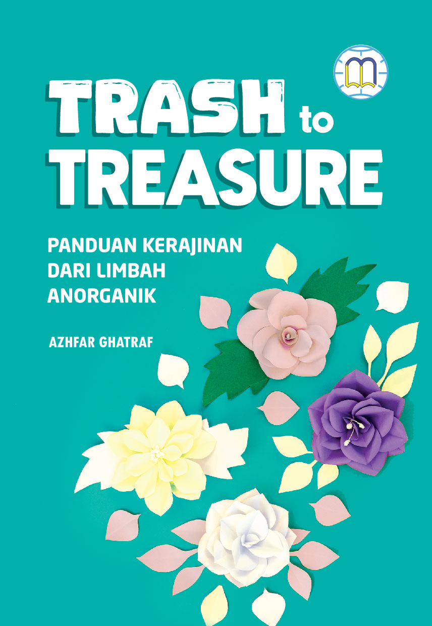 Trash to Treasure: Panduan Kerajinan dari Limbah Anorganik