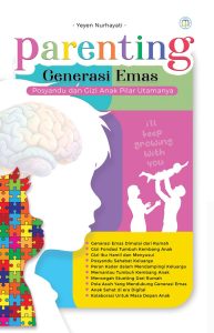 Parenting Generasi Emas : Posyandu dan Gizi Anak Pilar Utamanya